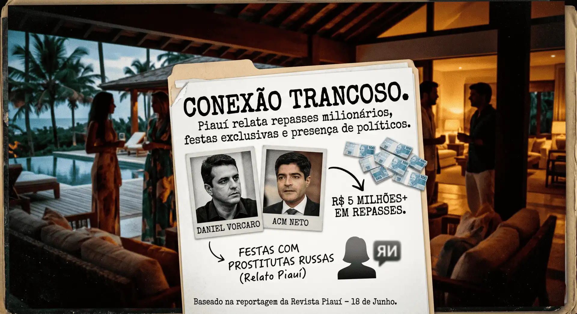 Imagem de Conexão Trancoso: Piauí relata repasses milionários, festas com prostitutas russas e presença de ACM Neto em mansão de Daniel Vorcaro